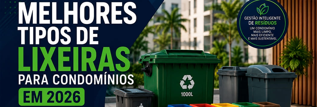 Melhores Tipos de Lixeiras para Condomínios em 2026
