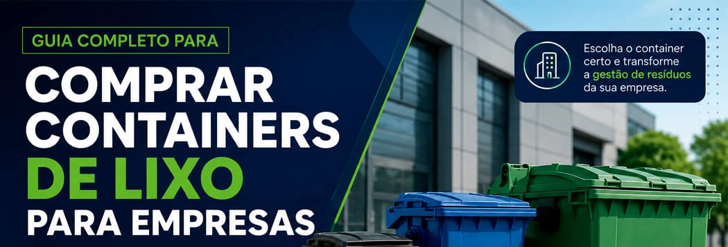 Guia Completo para Comprar Containers de Lixo para Empresas