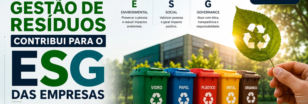 Como a Gestão de Resíduos Contribui para o ESG das Empresas