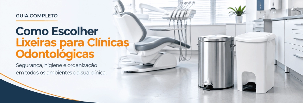 Como Escolher Lixeiras para Clínicas Odontológicas