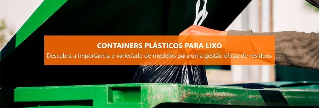 Containers Plásticos para Lixo: O Pilar da Gestão de Resíduos