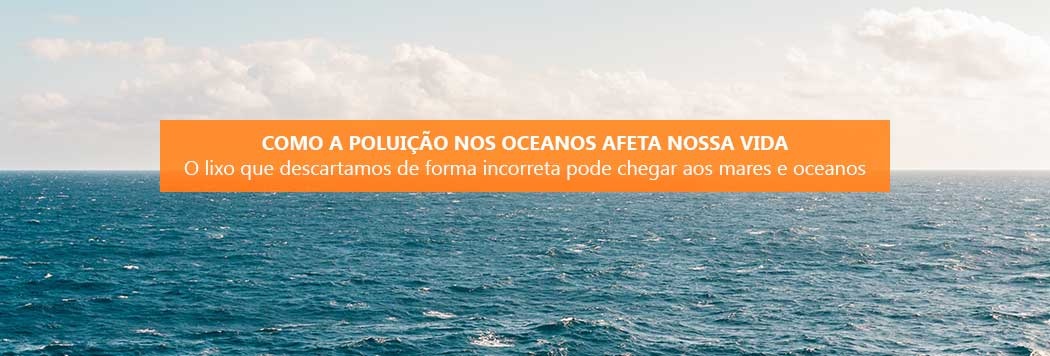 Como a poluição nos oceanos afeta nossa vida