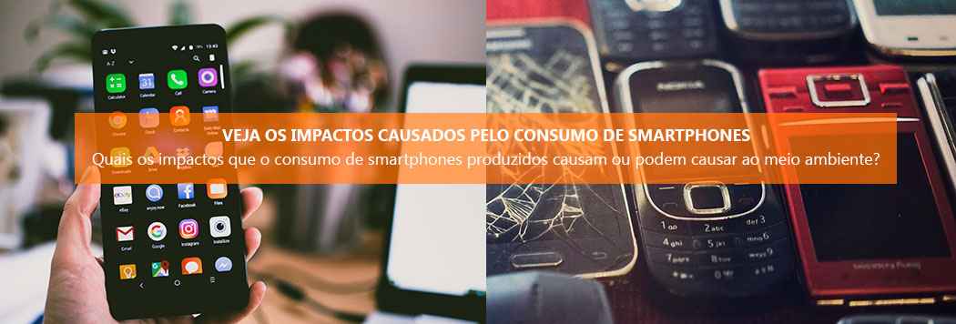Veja os impactos causados pelo consumo de smartphones
