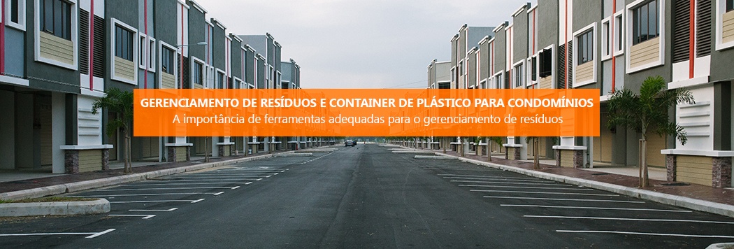 Gerenciamento de resíduos e container de plástico para condomínios